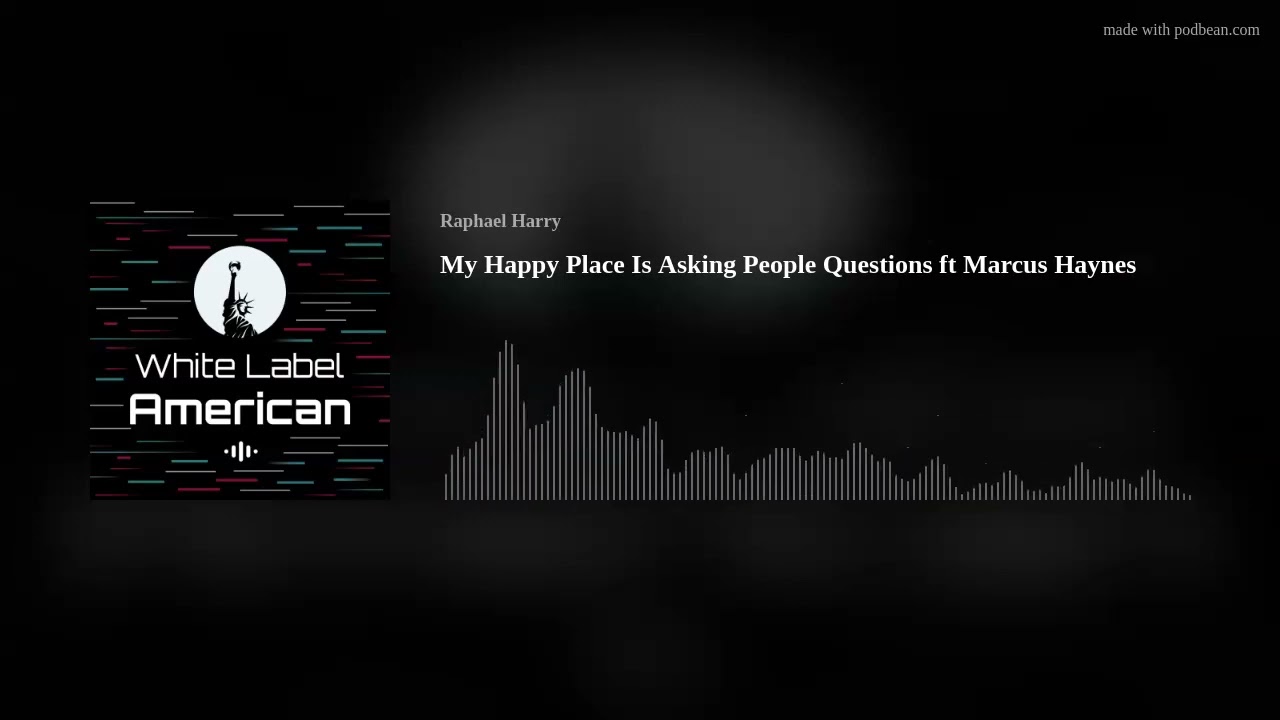 My Happy Place Is Asking People Questions ft Marcus Haynes