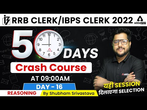 RRB CLERK / IBPS CLERK | Reasoning | 50 Days Crash Course | Day #16 By Shubham Srivastava