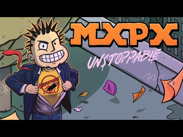 MxPx - Unstoppable