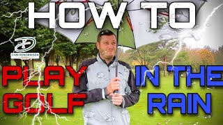 BETTER GOLF IN THE RAIN