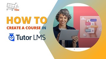 How to Create a Course in Tutor LMS