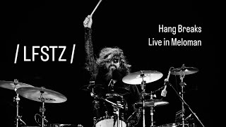 LFSTZ - Hang Breaks (live in Meloman)