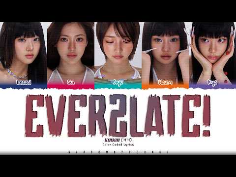 KiiiKiii 'Ever2Late!' Lyrics (키키 Ever2Late! 가사) [Color Coded Han_Rom_Eng] | ShadowByYoongi