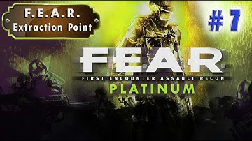F.E.A.R: Extraction Point - Part 7 -  No Commentary - Full Game Walkthrough