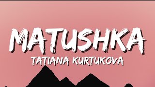 Татьяна Куртукова - Матушка (Lyrics)