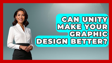 Can Unity Make Your Graphic Design Better? - Design Tool Unlocked