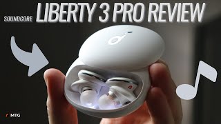Soundcore Liberty 3 Pro Unboxing \& Review: It's Worth It!