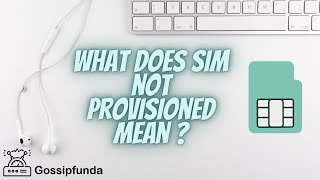SIM not provisioned | What does sim not provisioned mean