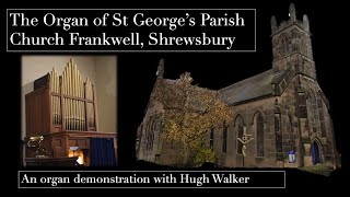 A Gray & Davison Organ demonstration. The organ of St. George's Frankwell, Shrewsbury - Hugh Walker