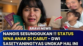 Crying!! Child's Foreign National Status Revoked - Dwi Sasetyaningtyas Reveals This