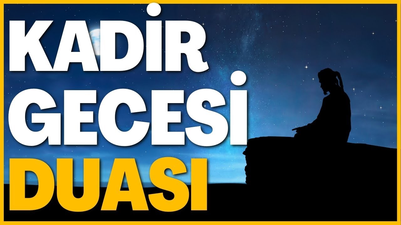 KADİR GECESİ DUASI  |  Kadir Geceniz Mübarek Olsun
