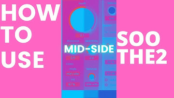 How to use Soothe2 in MID-SIDE MODE