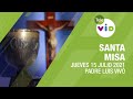 Misa de hoy ⛪ Jueves 15 de Julio de 2021, Padre Luis Vivó - Tele VID