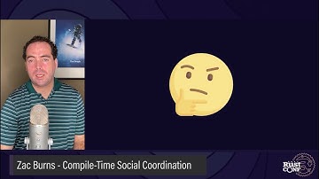 RustConf 2021 - Compile-Time Social Coordination by Zac Burns