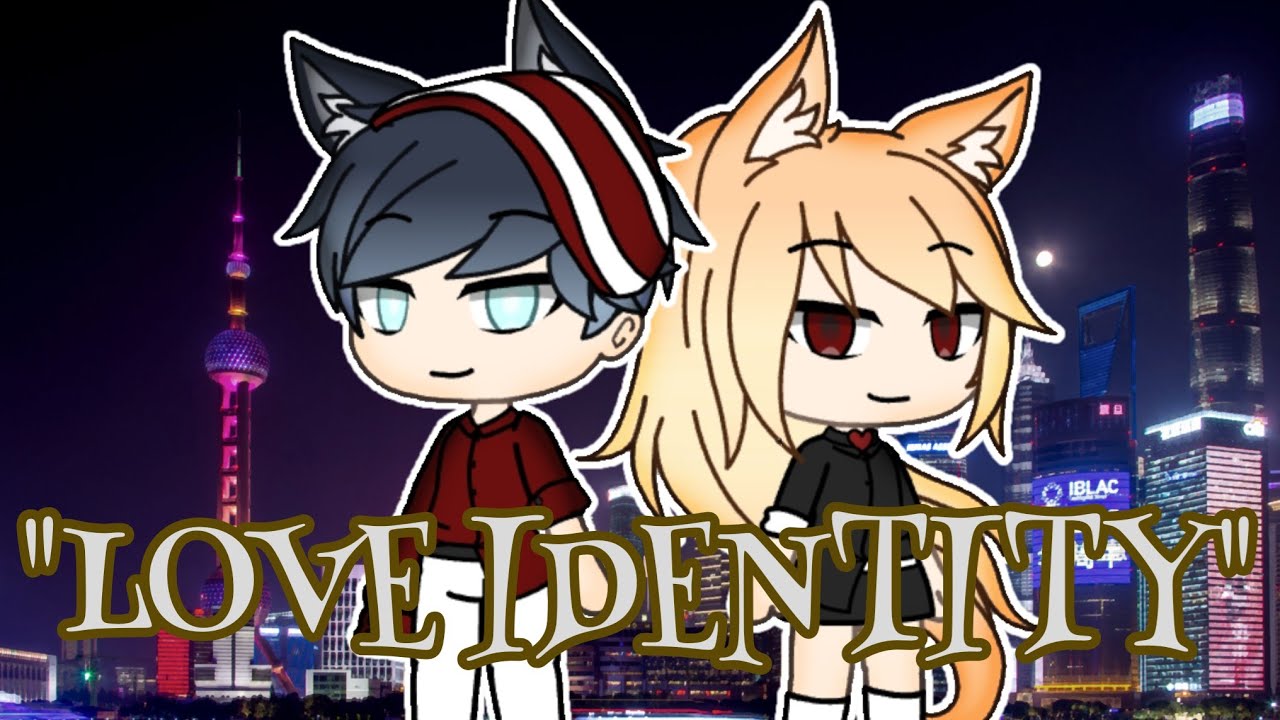 Love Identity (The Real End) | Gacha Life | GLMM Part2