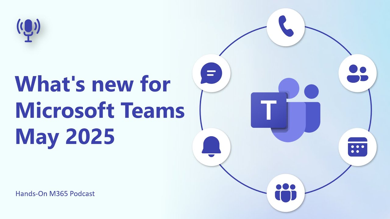 What's new for Microsoft Teams - May 2025 - YouTube