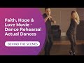 Faith hope  love movie  dance rehearsal actual dances  behind the scenes