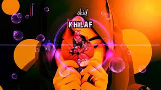 OKID || KHILAF || •LIRIK•