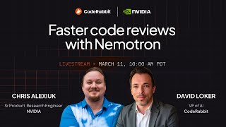 Faster code reviews with Nemotron | CodeRabbit x NVIDIA