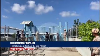 Ouanaminthe Nord-Est Fermeture De La Frontière Du Coté Haïtien
