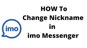 how to change name in imo messenger,how to change nickname in imo messenger