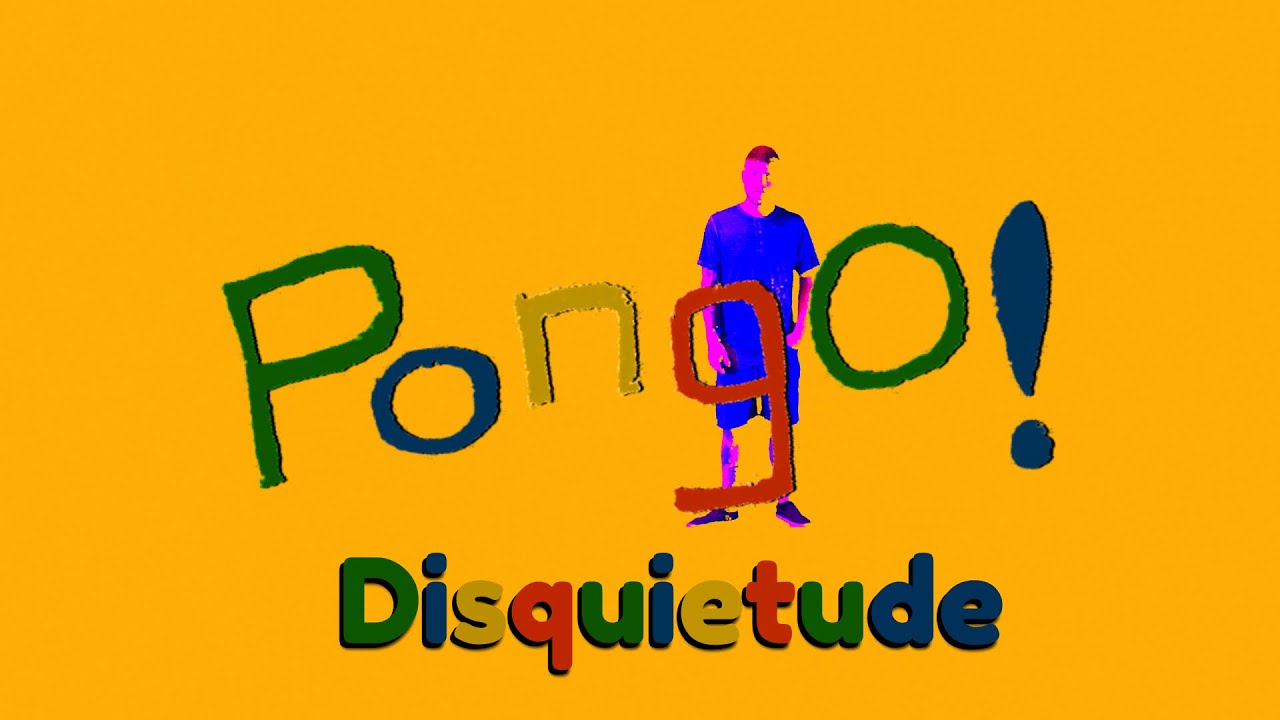 Pongo! - Disquietude [Music Video]