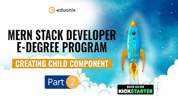 MERN Stack Developer E-Degree | Create Child Component with React(Part 2/7) | Kickstarter | Eduonix