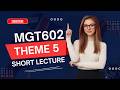 MGT602  short lectures | Theme 5 |  vu  Short Lectures | All points Hightlighted