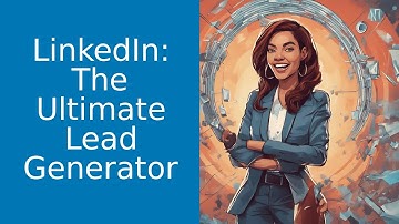 Mastering LinkedIn Lead Generation