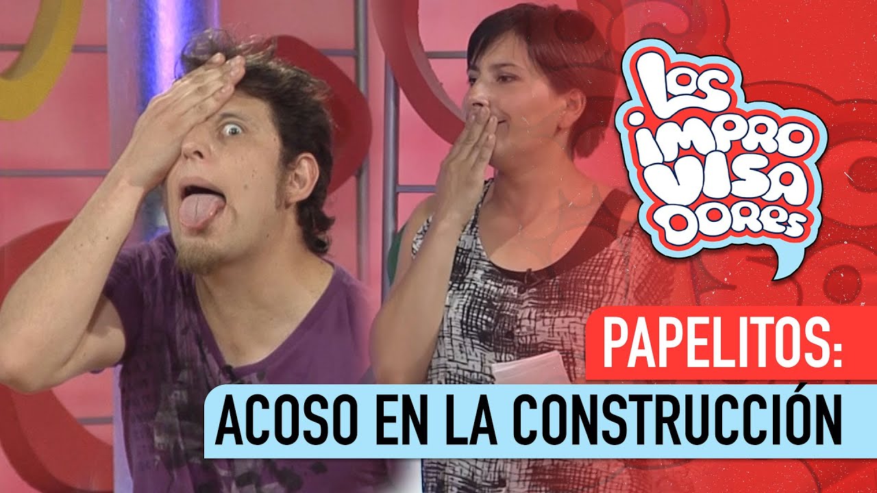 Los Improvisadores - Papelitos: "Acoso en la construcción"