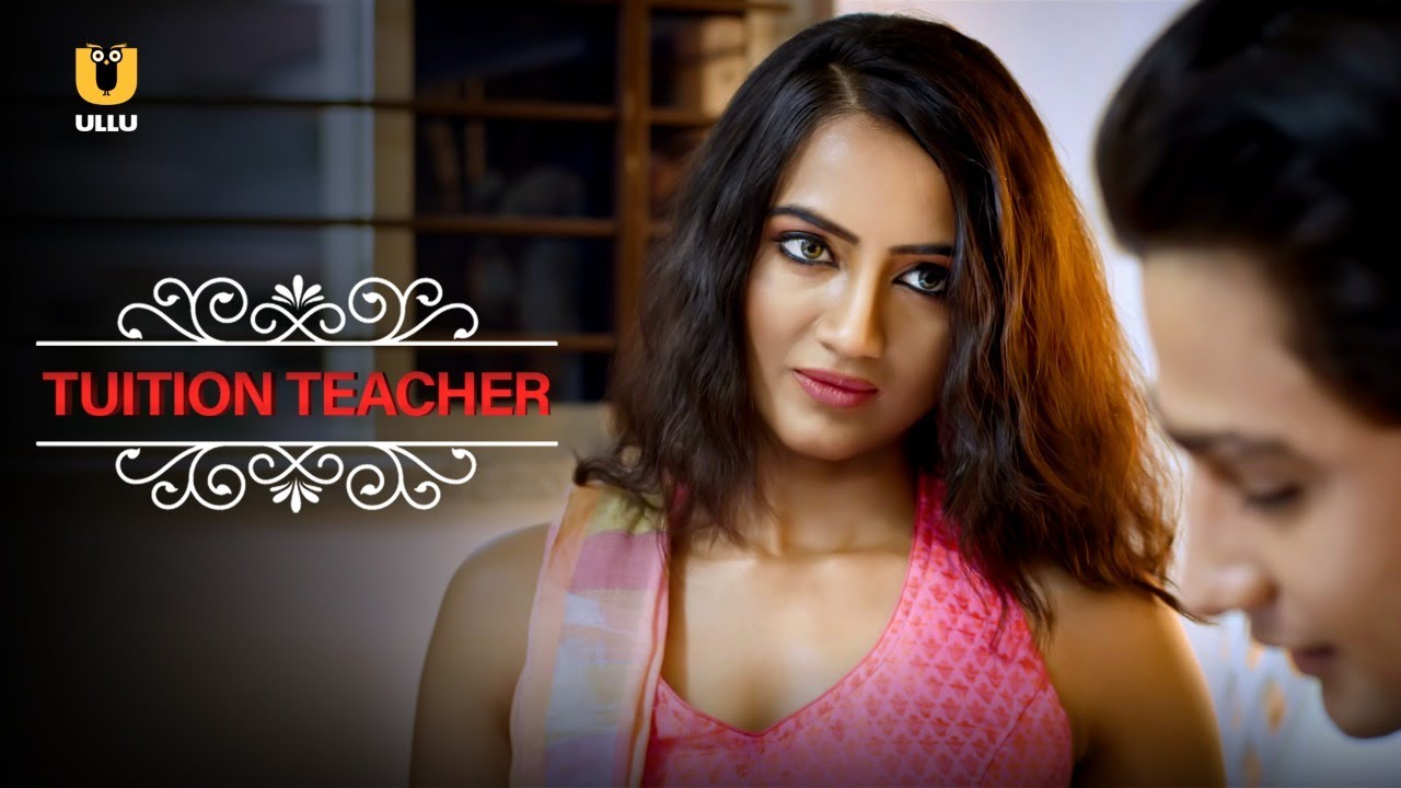 Tution Teacher Force To Sex Tamil Vedios - Tuition Teacher| ULLU | Watch Full Episode - YouTube