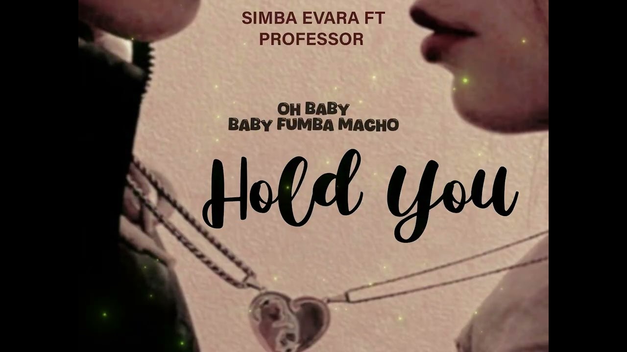 Watch Simba Evara Ft Professor (Hold You) Official Audio on YouTube Watch Simba Evara Ft Professor (Hold You) Official Audio on YouTube