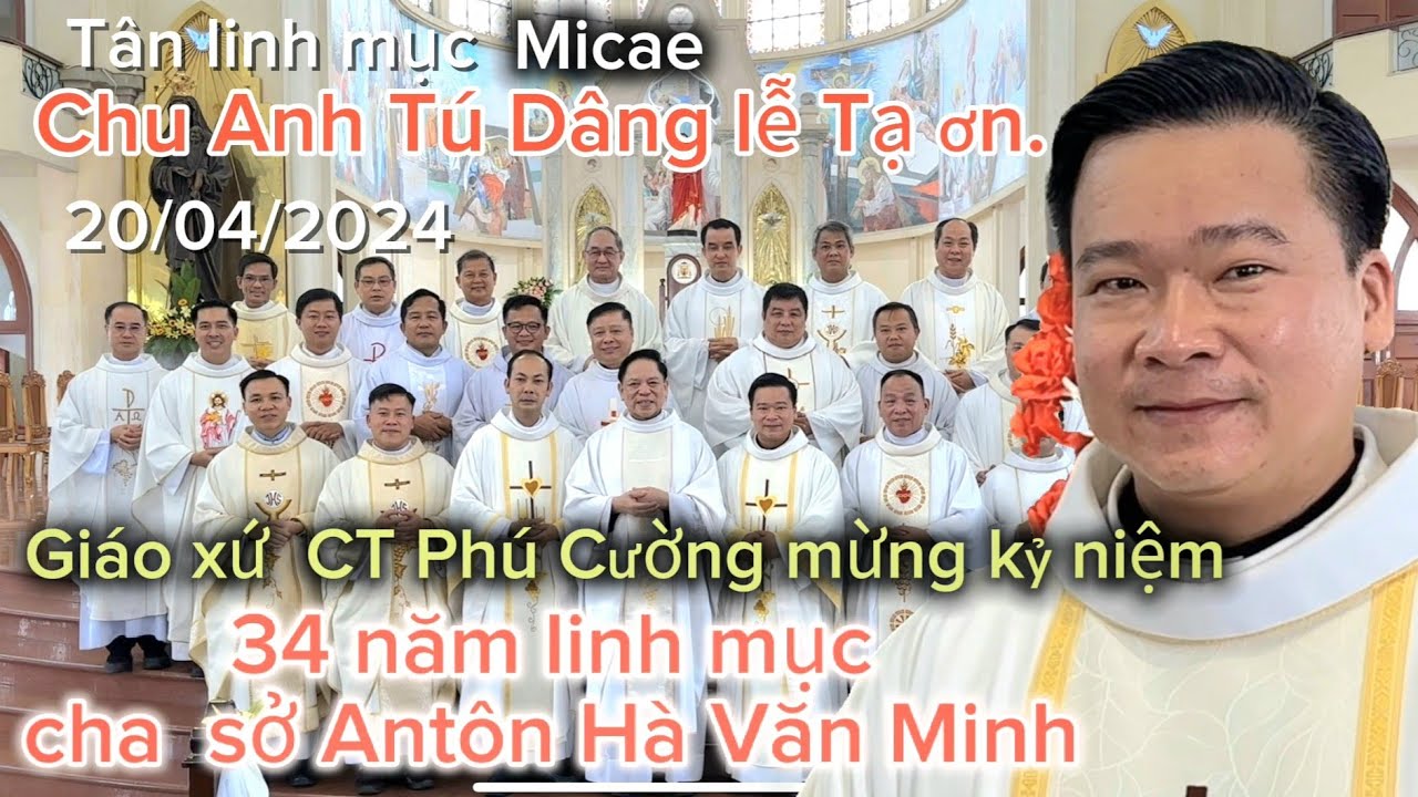 Tân linh mục Micae Chu Anh Tú Dâng lễ Tạ ơn. Gx CT Phú Cường mừng 34 năm  cha  sở Antôn Hà Văn Minh