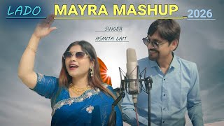 Lado Mayra Mashup 2026 Singer Asmita Patel Lalit Kumar