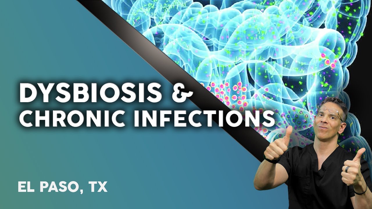 ***Dysbiosis & Chronic infections*** | El Paso, Tx (2021)