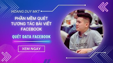 Phần Mềm Quét Tương Tác Bài Viết Facebook | Hoàng Duy Marketing