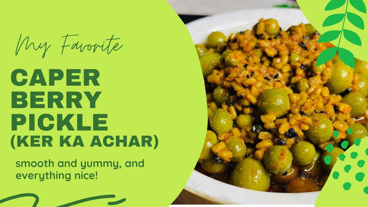 Caper Berry Pickle (Ker Ka Achar) Kousar's Cooking YouTube