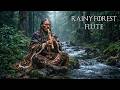 Rainy Forest Flute | Native American Flute Music with River Sounds for Deep Sleep & Calm