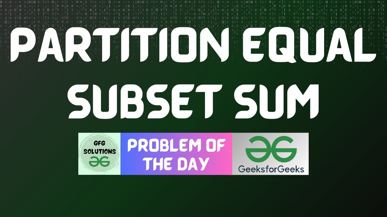 #548 GFG POTD | Partition Equal Subset Sum | GFG Solutions | 18-03-2025 ...