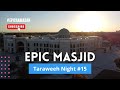 EPIC Ramadan Taraweeh Night 15 Dr Yasir Qadhi Shaykh Sajjad Gul Ustadh Baajour Imam Nadim