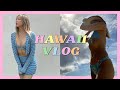 HAWAII VLOG | first vacation in 2 years