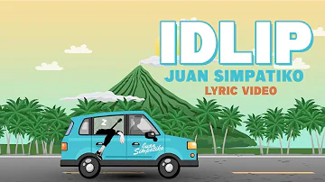 Juan Simpatiko - IDLIP | Official Lyric Video