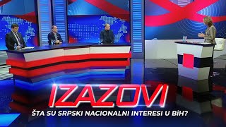 Šta su Srpski nacionalni interesi u BiH - Ljubav prema naciji u izbornoj manipulaciji? || IZAZOVI