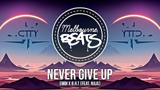 EMDI x B.R.T - Never Give Up (feat. NAJA) Resimi