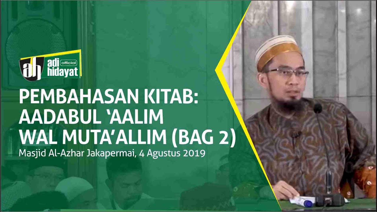[HD] Aadabul 'Aalim Wal Muta'allim (Bagian 2) - Ustadz Adi Hidayat