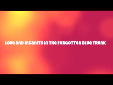 Love and Insanity in the Forgotten Blue Trunk, by ...