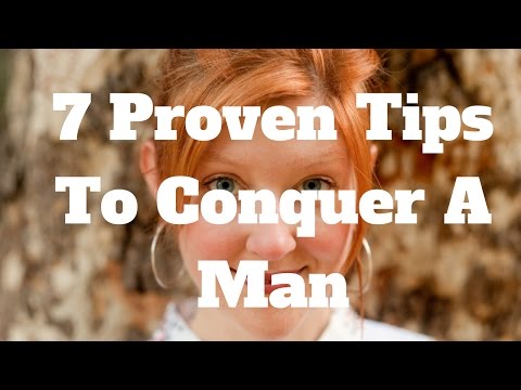 7 Proven Tips To Conquer A Man