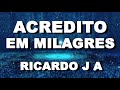RICARDO J A -   ACREDITO EM MILAGRES (Cover)