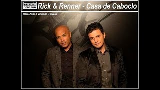 Rick & Renner - Casa de Caboclo - Gero_Zum...