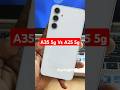Samsung Galaxy A35 5g Vs Galaxy A25 5g Shorts Samsunga35 Samsunga25 Samsung Galaxy A35 5g Vs Galaxy A25 5g Shorts Samsunga35 Samsunga25